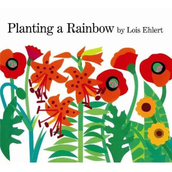 Planting a Rainbow - by Lois Ehlert image {2}