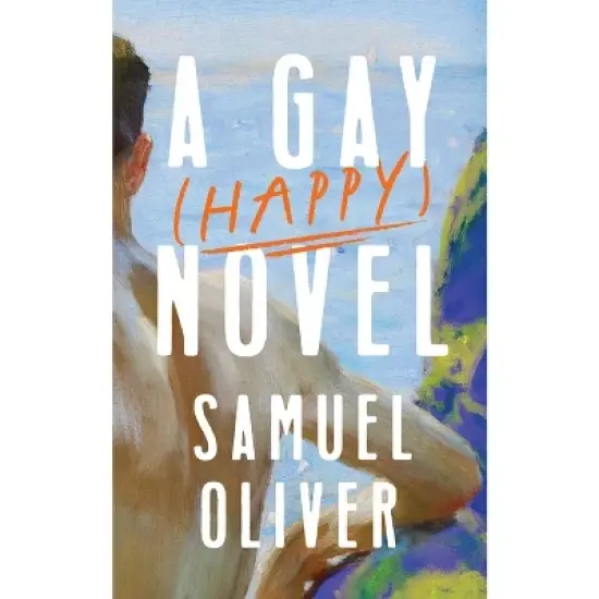 A Gay (Happy) Novel - by  Samuel Oliver (Paperback) image {1}