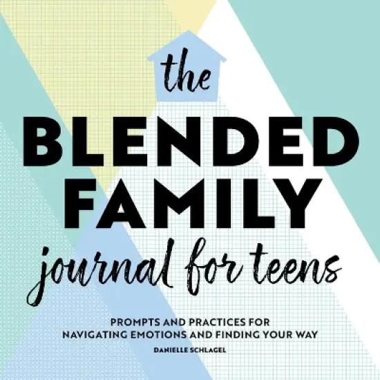 The Blended Family Journal for Teens - by  Danielle Schlagel (Paperback) image {1}