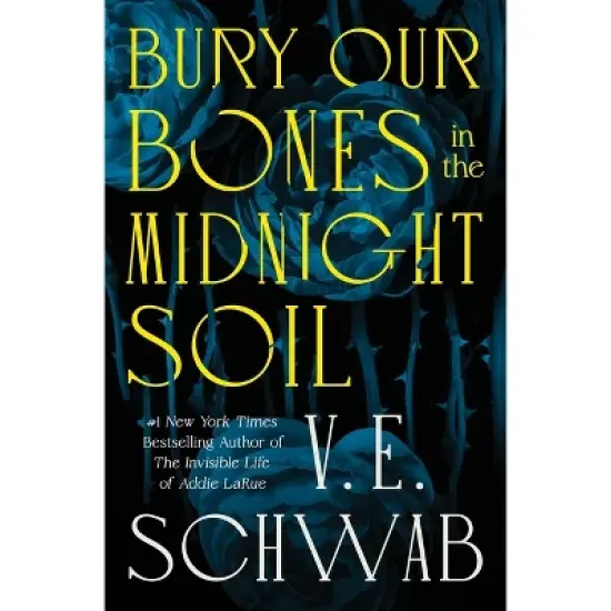Bury Our Bones in the Midnight Soil - by V E Schwab (Hardcover) image {1}