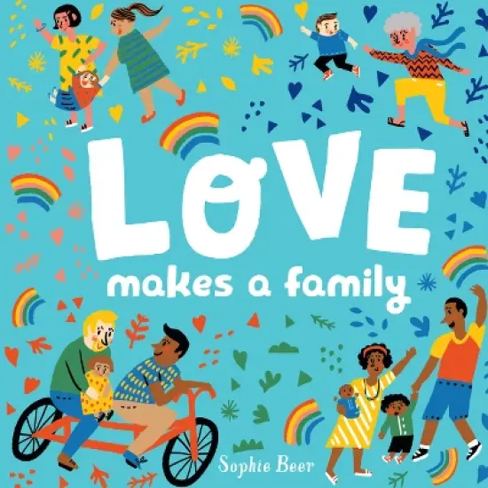 Love Makes a Family - by Sophie Beer (Board Book) image {1}