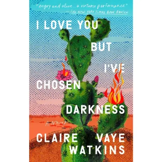 I Love You But I've Chosen Darkness - by Claire Vaye Watkins image {2}