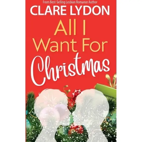 All I Want For Christmas - by  Clare Lydon (Paperback) image {1}