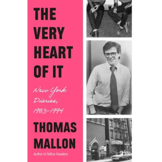 The Very Heart of It - by  Thomas Mallon (Hardcover) image {1}