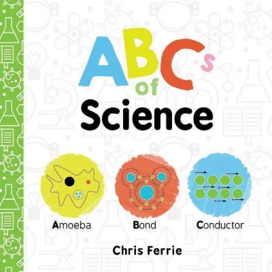 ABCs of Science - (Baby University) by  Chris Ferrie (Board Book) image {6}