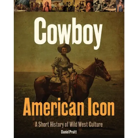 Cowboy American Icon - by  Daniel Pruitt (Hardcover) image {1}