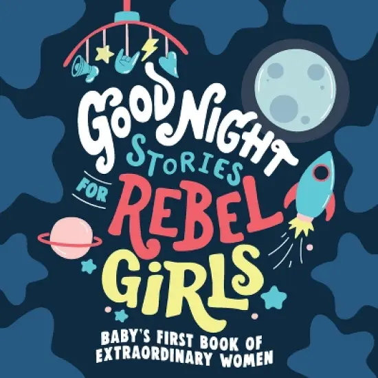 Good Night Stories for Rebel Girls: Baby's First Book of Extraordinary Women - (Board Book) image {1}