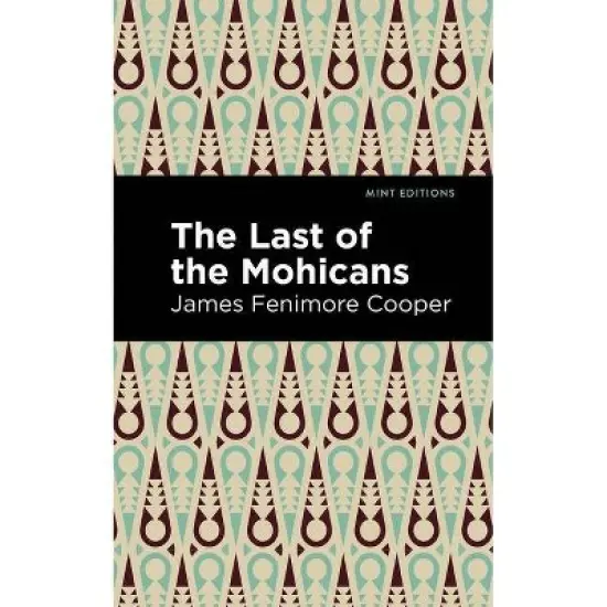 The Last of the Mohicans - (Mint Editions (Historical Fiction)) by  James Fenimore Cooper (Paperback) image {1}