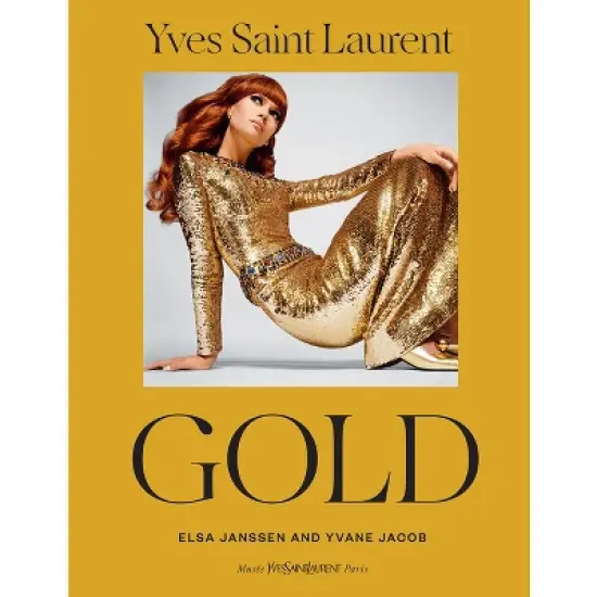 Yves Saint Laurent: Gold - by  Elsa Janssen & Yvane Jacob (Hardcover) image {1}
