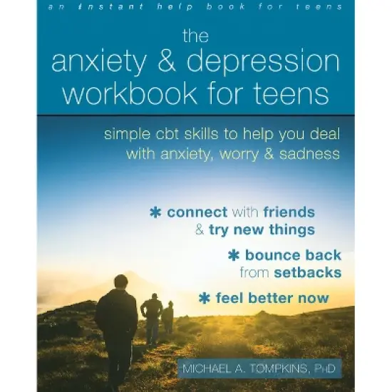 The Anxiety and Depression Workbook for Teens - by  Michael A Tompkins (Paperback) image {1}