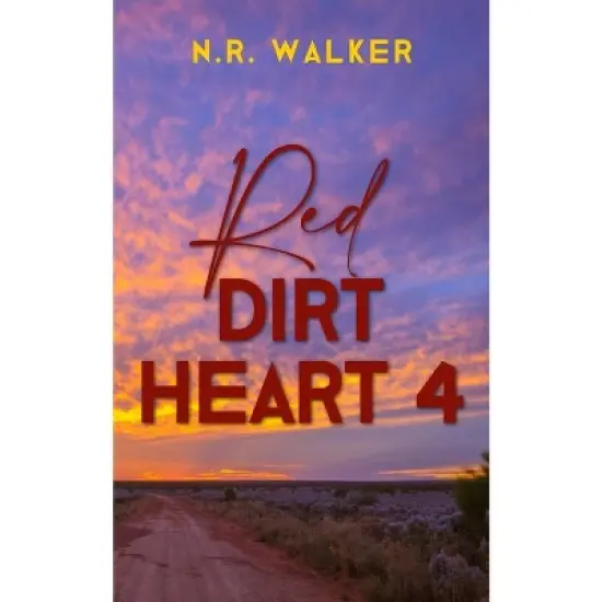 Red Dirt Heart 4 - by  N R Walker (Paperback) image {1}