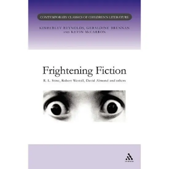 Frightening Fiction - (Contemporary Classics in Children's Literature) by  Geraldine Brennan & Kevin McCarron & Kimberly Reynolds (Paperback) image {1}