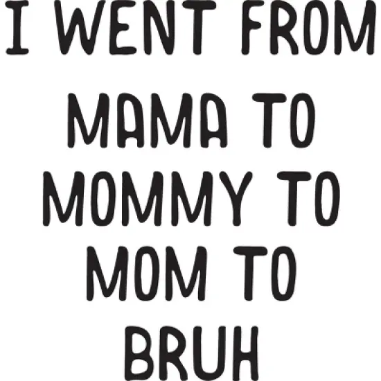 Junior's Design By Humans Went From Mama to Bruh Text By NikkiArtworks T-Shirt image {1}