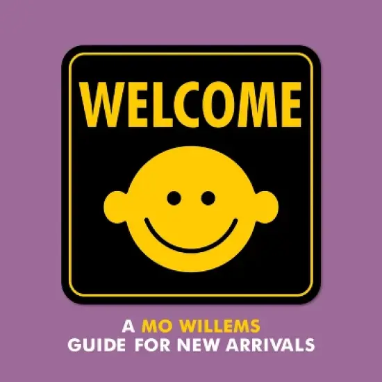 Welcome: A Mo Willems Guide for New Arrivals - (Board Book) image {1}