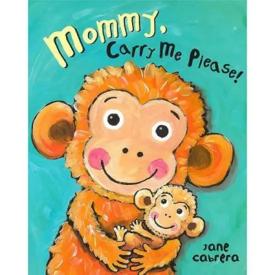 Mommy, Carry Me Please! - (Jane Cabrera's Story Time) by Jane Cabrera image {1}