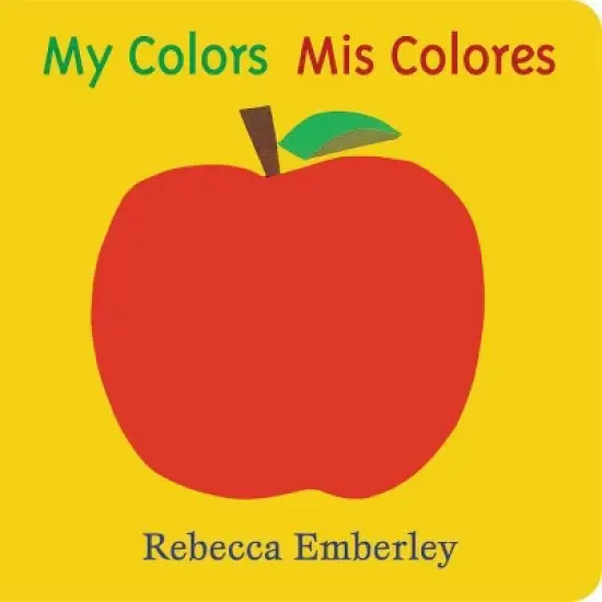 My Colors/Mis Colores Bilingual by Rebecca Emberley (Board Book) image {1}