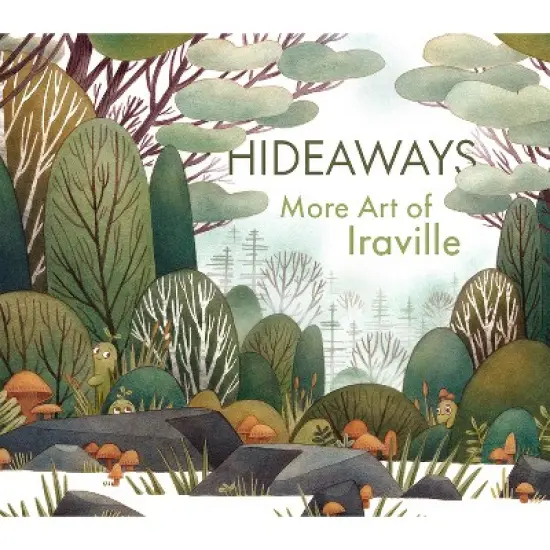 Hideaways: More Art from Iraville - (Art of) (Hardcover) image {1}