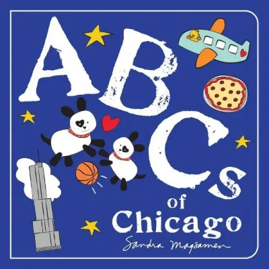 ABCs of Chicago - (ABCs Regional) by  Sandra Magsamen (Board Book) image {1}