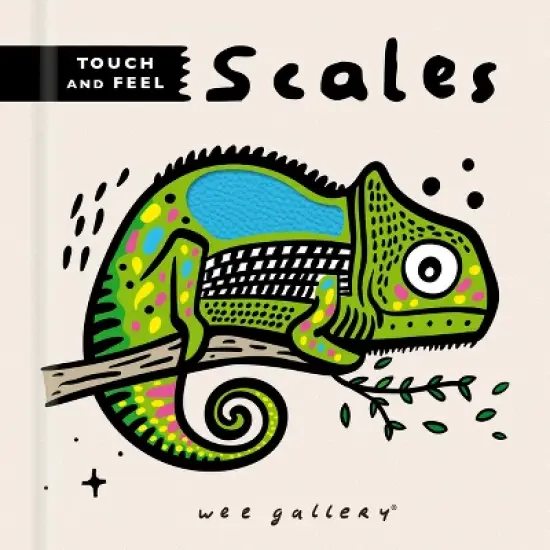 Wee Gallery Touch and Feel: Scales - (Wee Gallery Touch-And-Feel) by  Surya Sajnani (Board Book) image {1}