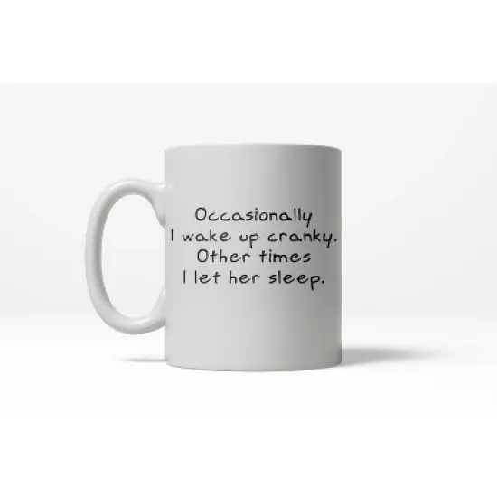Crazy Dog Occasionally I Wake Up Cranky Funny Let Her Sleep Ceramic Coffee Drinking Mug  - 11oz image {6}
