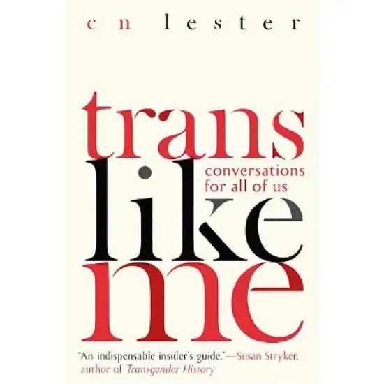 Trans Like Me - by  Cn Lester (Paperback) image {1}