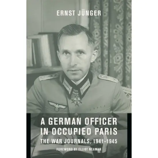 A German Officer in Occupied Paris - (European Perspectives: A Social Thought and Cultural Criticism) by Ernst J&uuml;nger image {1}