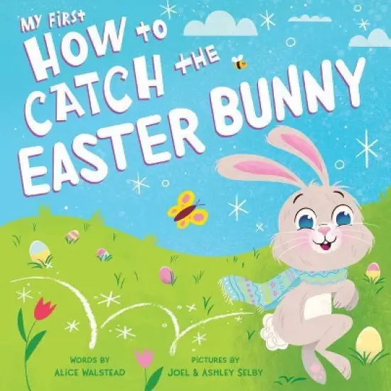 My First How to Catch the Easter Bunny - by  Alice Walstead (Board Book) image {1}