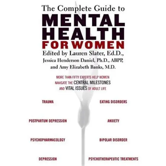 The Complete Guide to Mental Health for Women - by  Lauren Slater & Amy Banks & Jessica Henderson Daniel (Paperback) image {1}