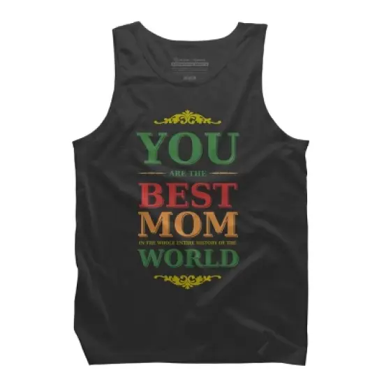 Men's Design By Humans You Are the Best Mom in the Entire History of World By tmsarts Tank Top image {3}