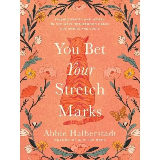 You Bet Your Stretch Marks - by  Abbie Halberstadt (Hardcover) image {1}