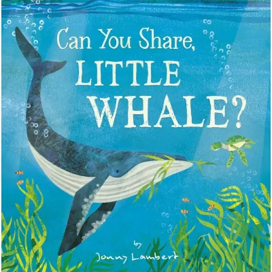 Can You Share, Little Whale? - by  Jonny Lambert (Hardcover) image {1}