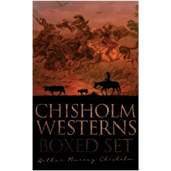 Chisholm Westerns - Boxed Set - by  Arthur Murray Chisholm (Paperback) image {1}