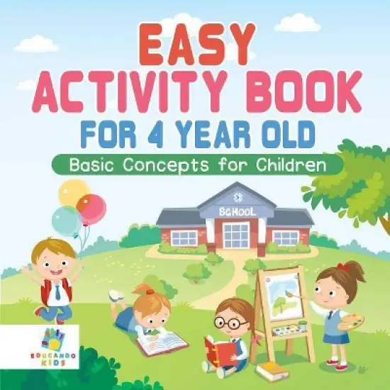 Easy Activity Book for 4 Year Old Basic Concepts for Children - by  Educando Kids (Paperback) image {1}
