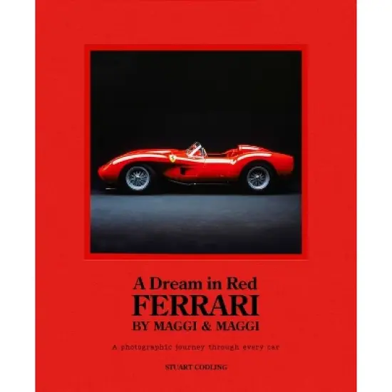 A Dream in Red - Ferrari by Maggi & Maggi - by  Stuart Codling (Hardcover) image {1}