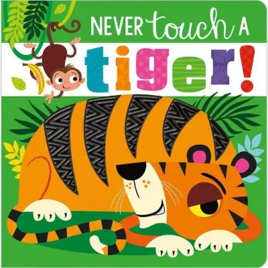 Never Touch a Tiger - by Stuart Lynch (Board Book) image {1}