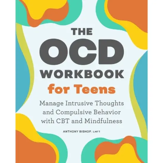 The Ocd Workbook for Teens - by  Anthony Bishop (Paperback) image {1}