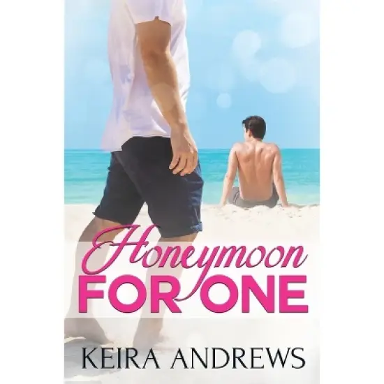 Honeymoon for One - by  Keira Andrews (Paperback) image {1}