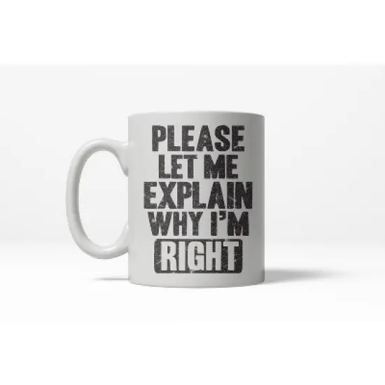Crazy Dog Let Me Explain Why I'm Right Funny Awesome Bragging Ceramic Coffee Drinking Mug - 11oz image {5}