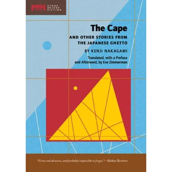 The Cape and Other Stories from the Japanese Ghetto - (Stone Bridge Fiction) by  Kenji Nakagami (Paperback) image {1}
