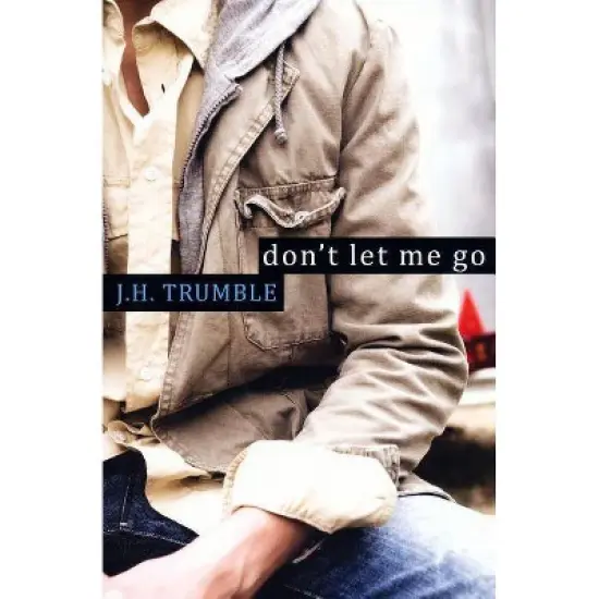 Don't Let Me Go - by  J H Trumble (Paperback) image {1}
