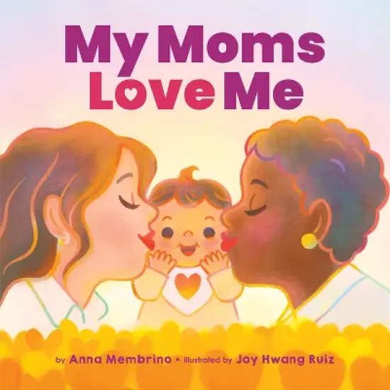 My Moms Love Me - by  Anna Membrino (Hardcover) image {1}