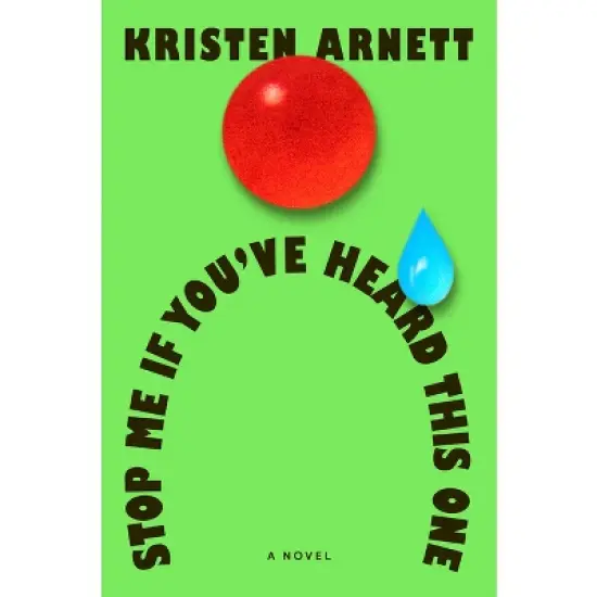 Stop Me If You've Heard This One - by  Kristen Arnett (Hardcover) image {1}