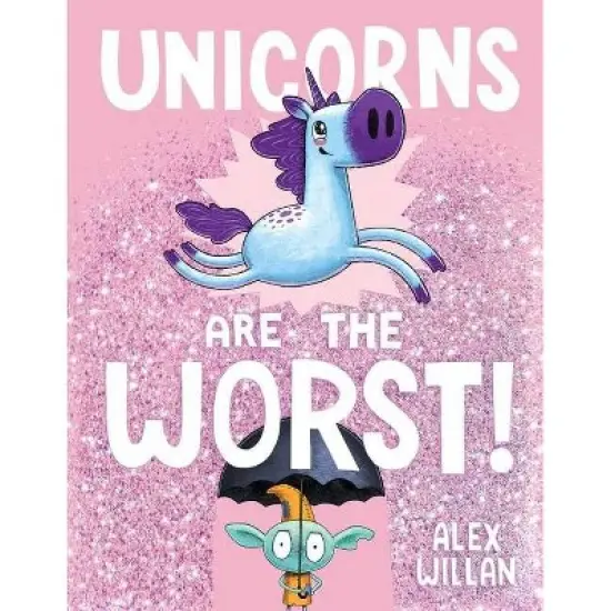 Unicorns are the Worst! - by Alex Willan (Board Book) image {1}