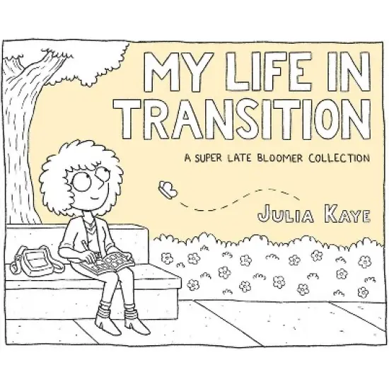 My Life in Transition - by  Julia Kaye (Paperback) image {1}