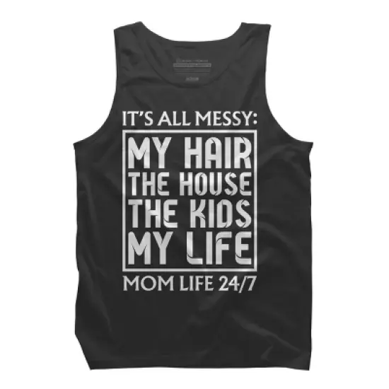 Men's Design By Humans Mom Life 24/7 It's All Messy By OlaFami Tank Top image {3}