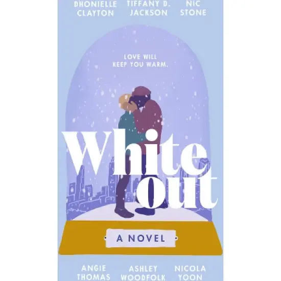 Whiteout - by Dhonielle Clayton & Tiffany D Jackson & Nic Stone & Angie Thomas & Ashley Woodfolk & Nicola Yoon image {1}