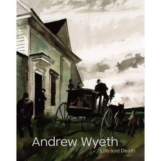 Andrew Wyeth: Life and Death - by  Tanya Sheehan (Hardcover) image {1}