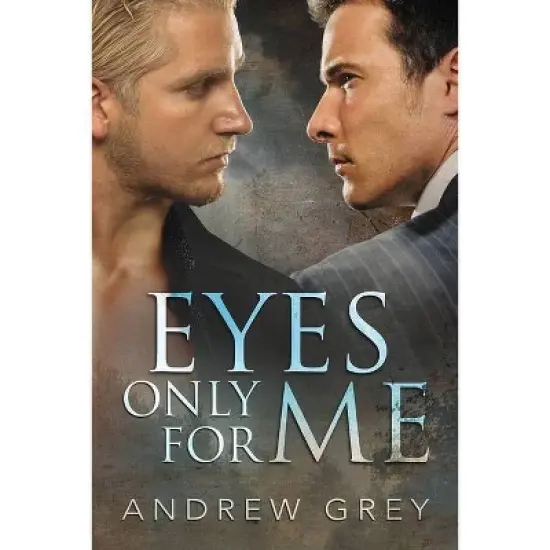 Eyes Only for Me - (Eyes of Love) by  Andrew Grey (Paperback) image {1}