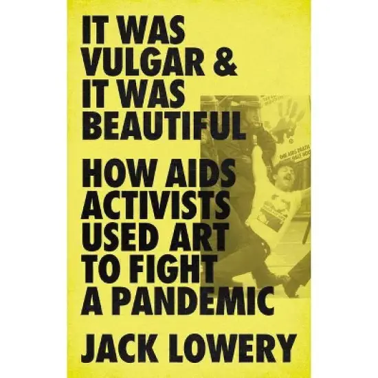 It Was Vulgar and It Was Beautiful - by  Jack Lowery (Hardcover) image {1}