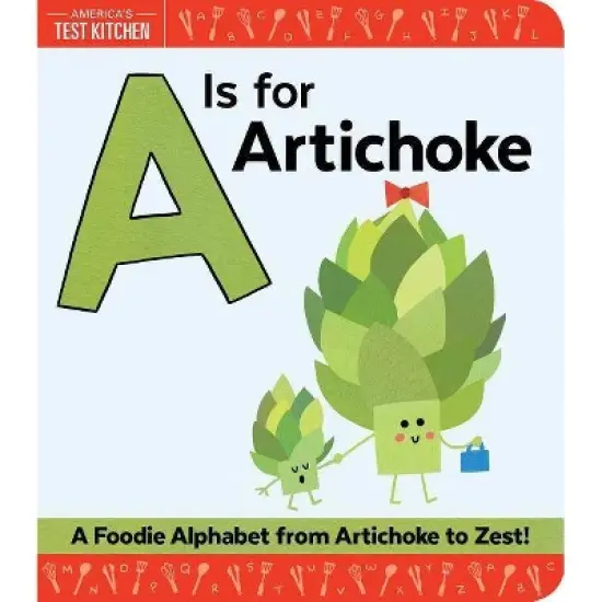 Is for Artichoke : A Foodie Alphabet from Artichoke to Zest! -  by Maddie  Frost (Hardcover) image {1}